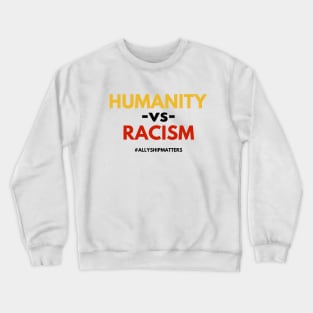 "HUMANITY vs RACISM" (#BlackLivesMatter) Crewneck Sweatshirt